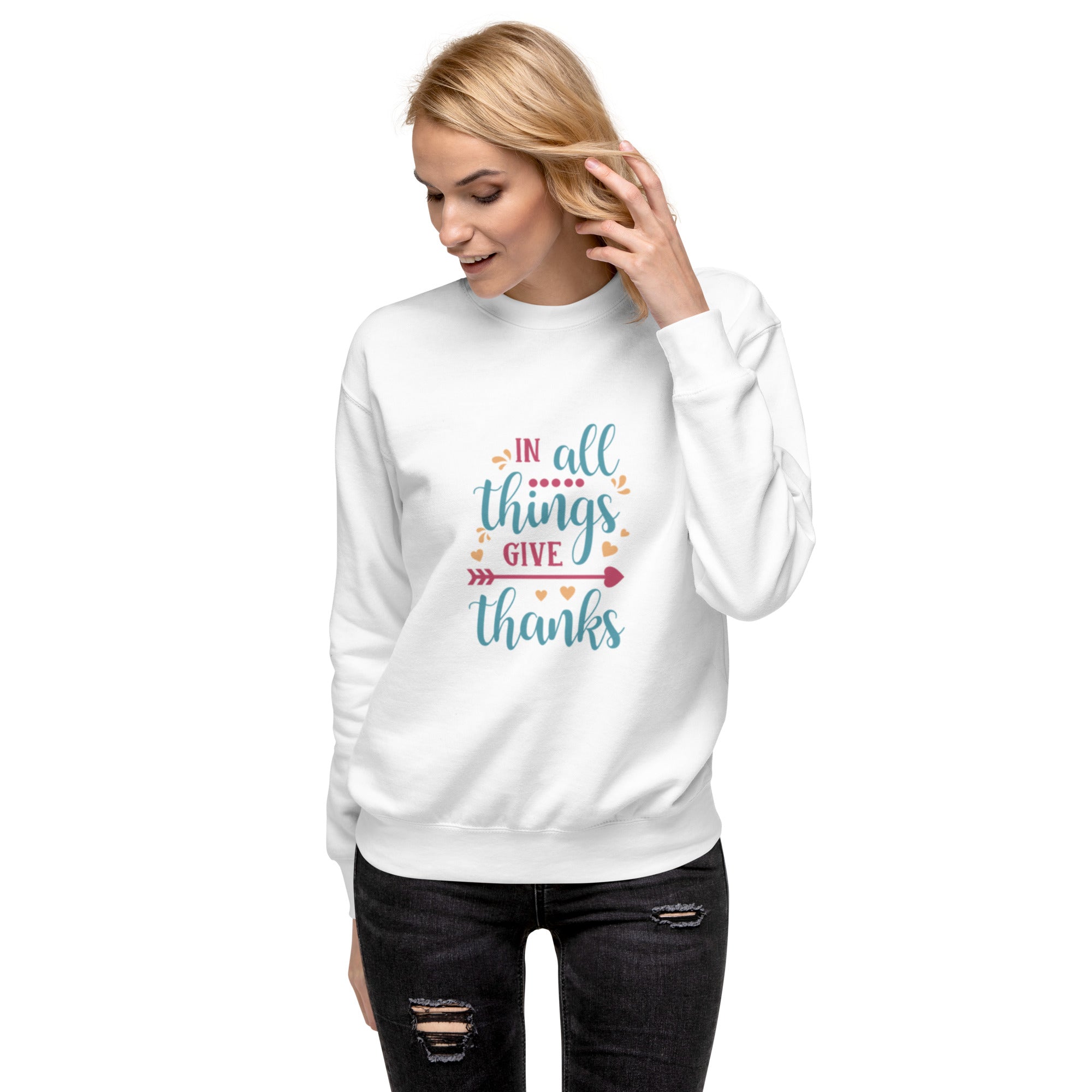 "Give Thanks" Women's Premium Sweatshirt Plain street Overall